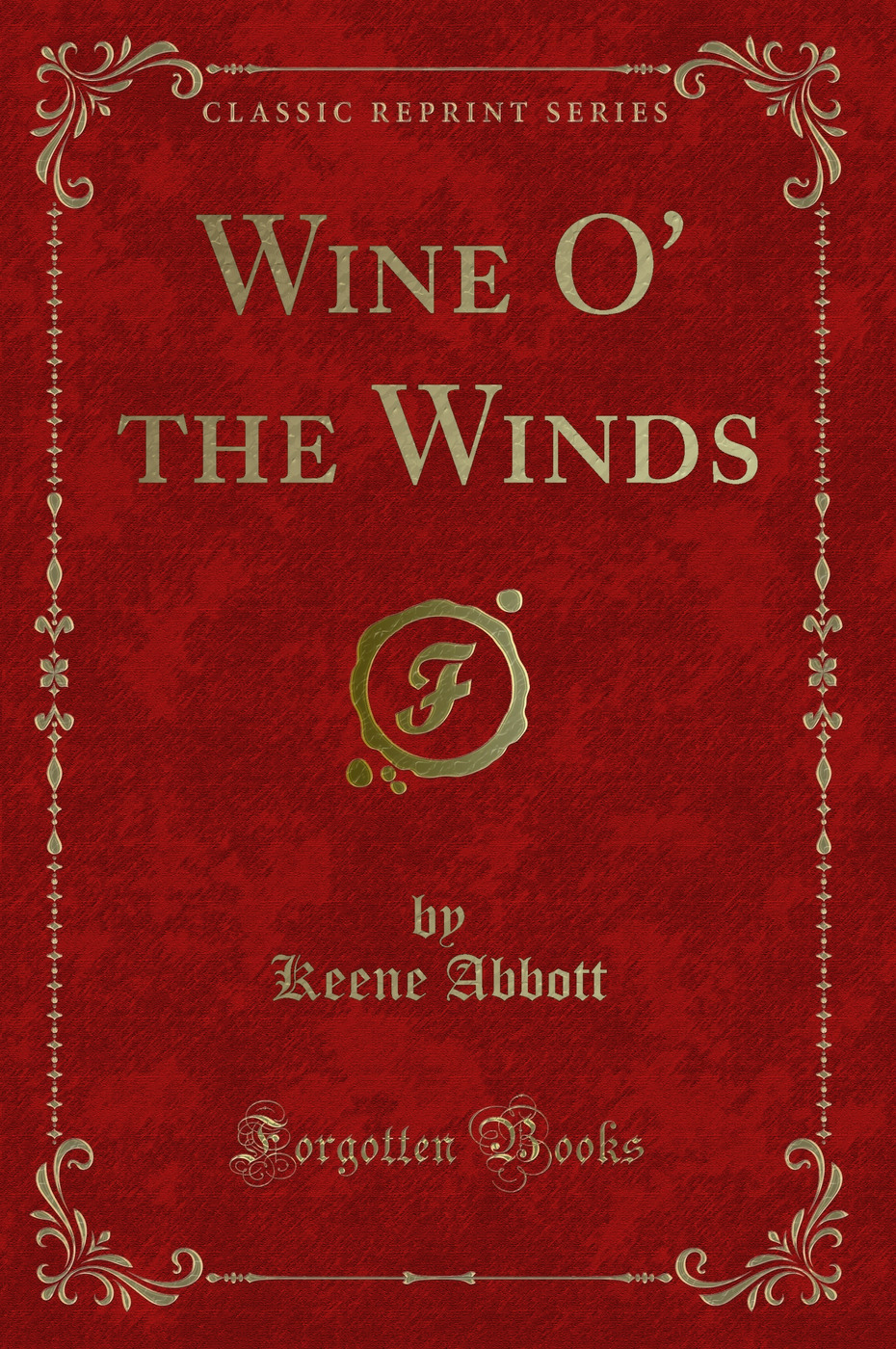Wine O' the Winds (Classic Reprint)