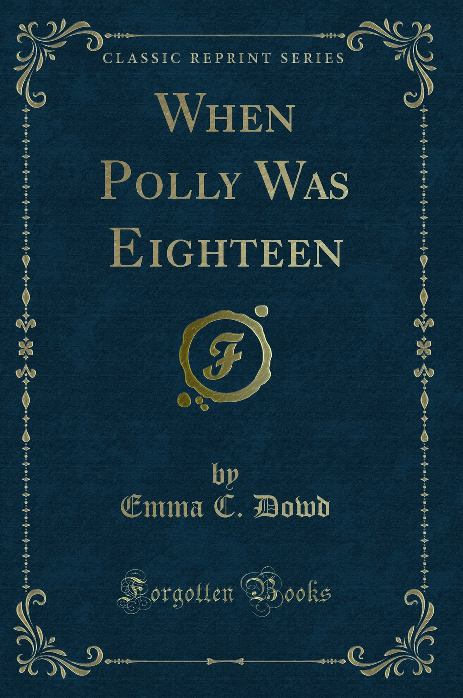 When Polly Was Eighteen (Classic Reprint)