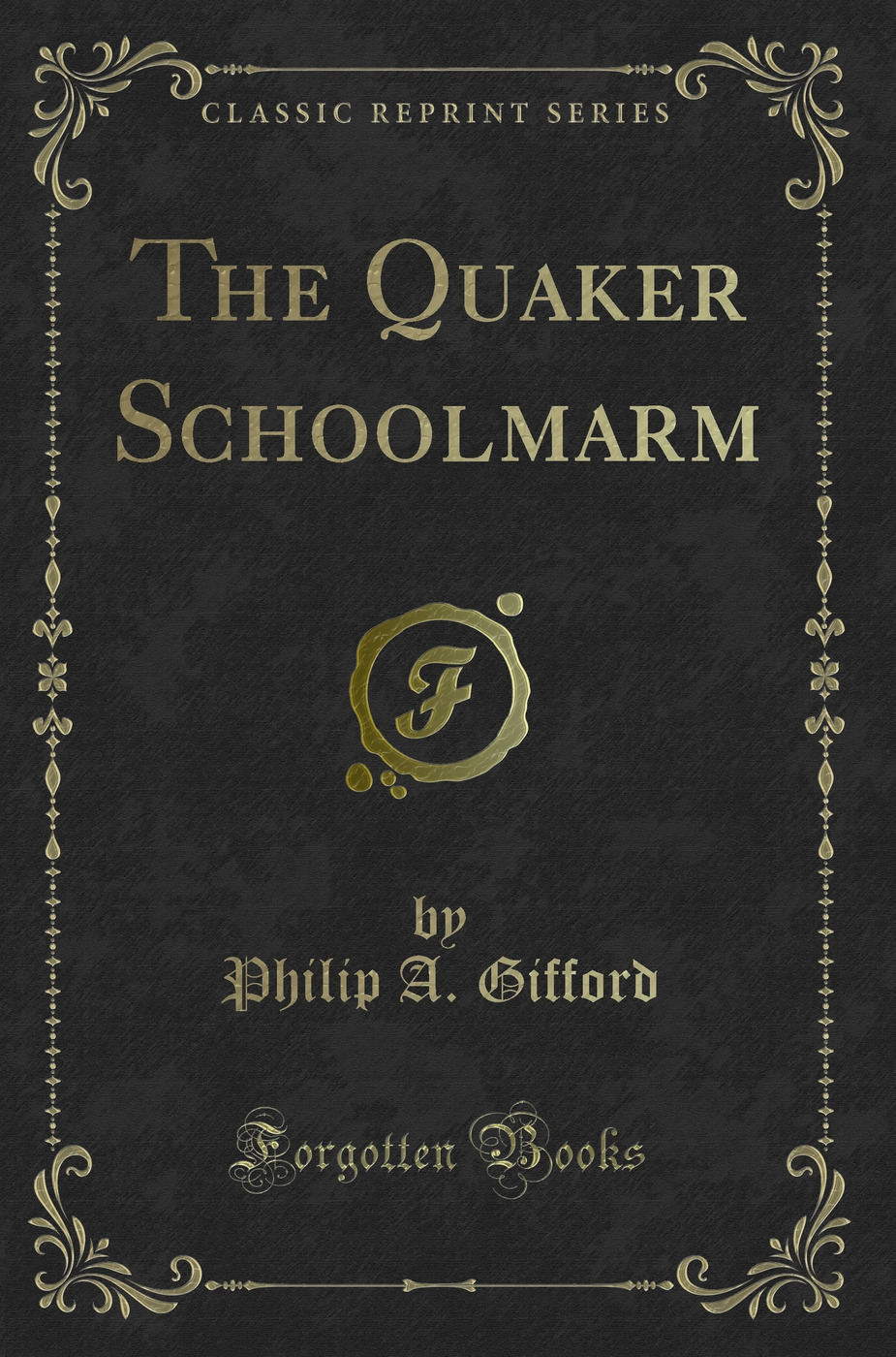 The Quaker Schoolmarm (Classic Reprint)
