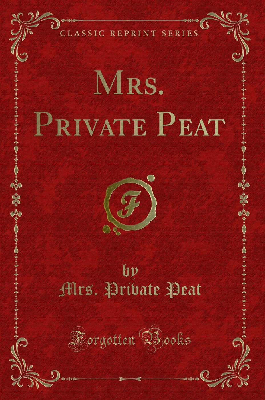 Mrs. Private Peat (Classic Reprint)