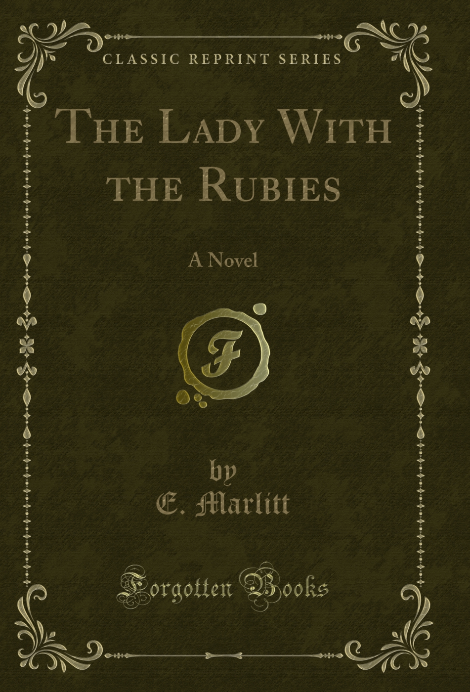 The Lady With the Rubies: A Novel (Classic Reprint)