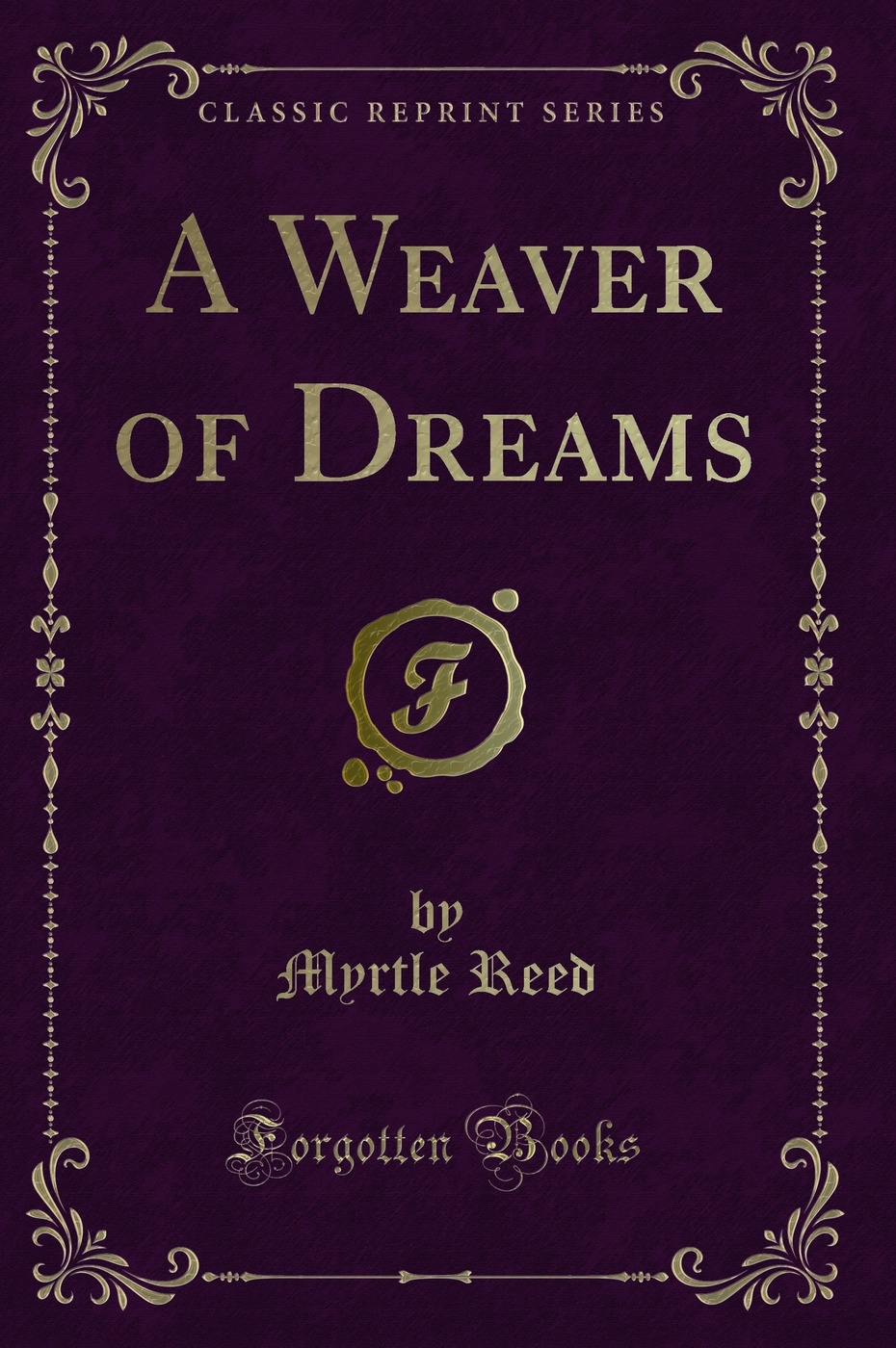 A Weaver of Dreams (Classic Reprint)