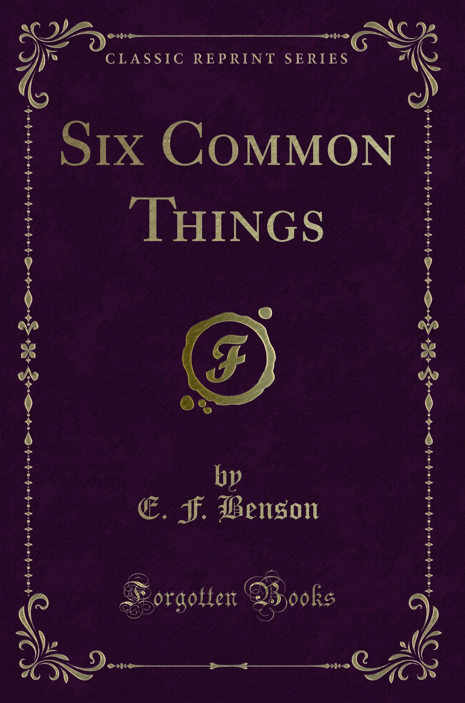 Six Common Things (Classic Reprint)