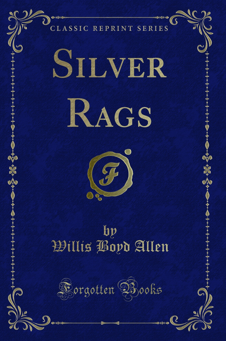 Silver Rags (Classic Reprint)