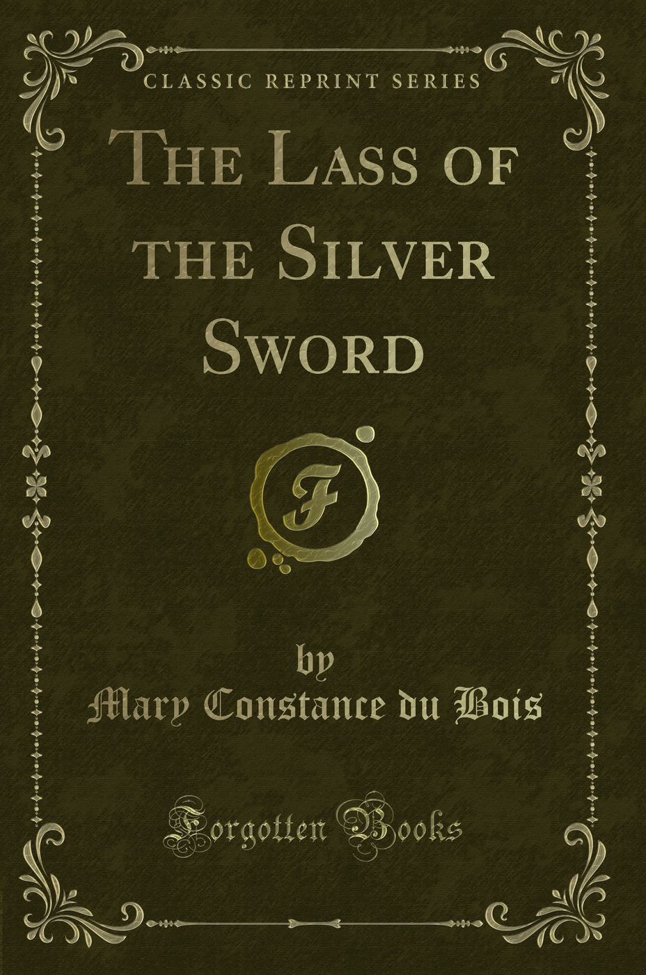 The Lass of the Silver Sword (Classic Reprint)