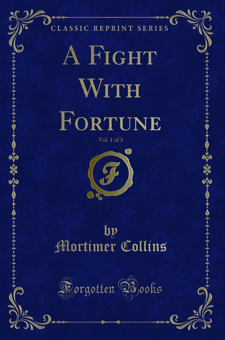 A Fight With Fortune, Vol. 1 of 3 (Classic Reprint)