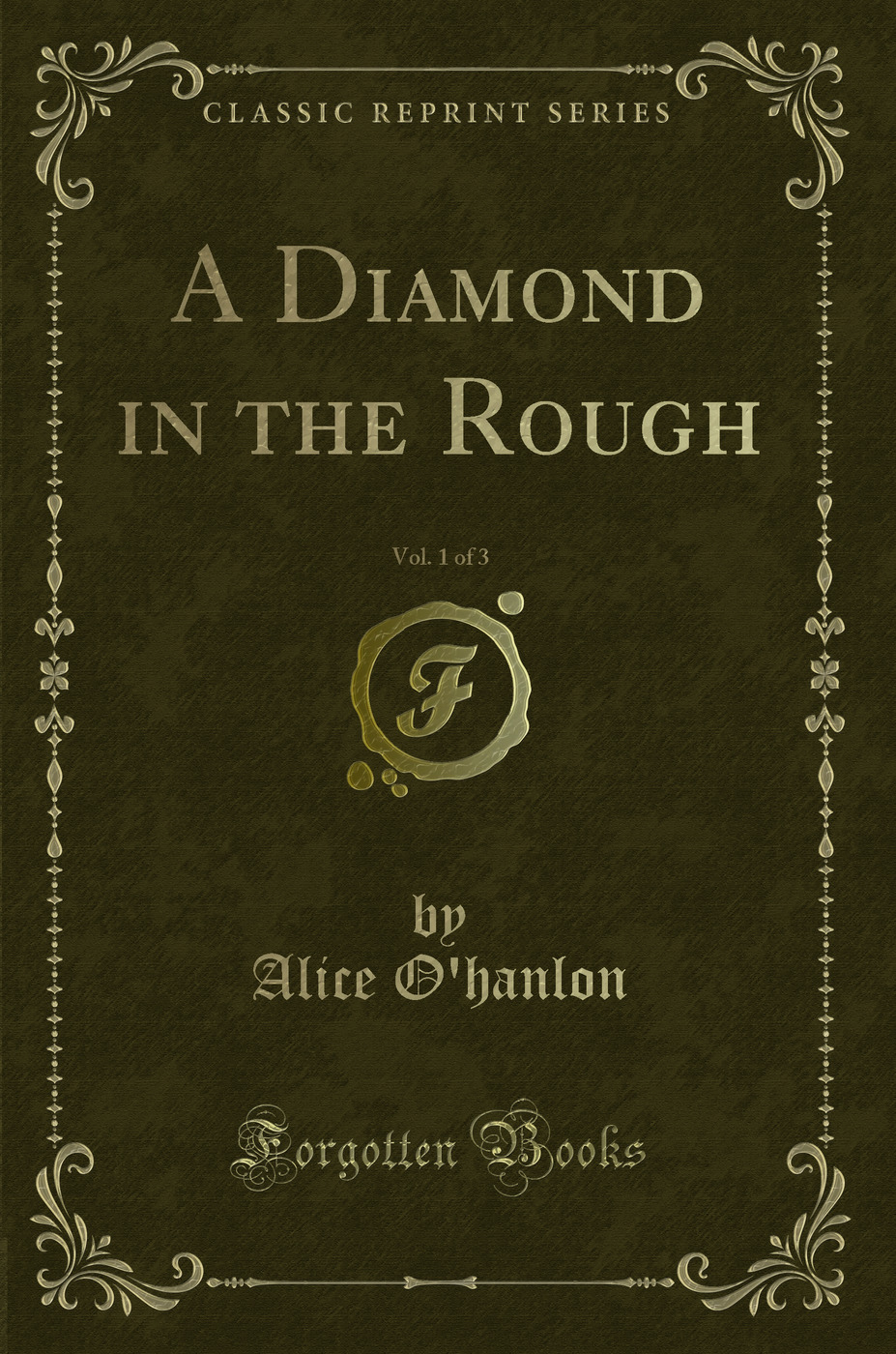 A Diamond in the Rough, Vol. 1 of 3 (Classic Reprint)
