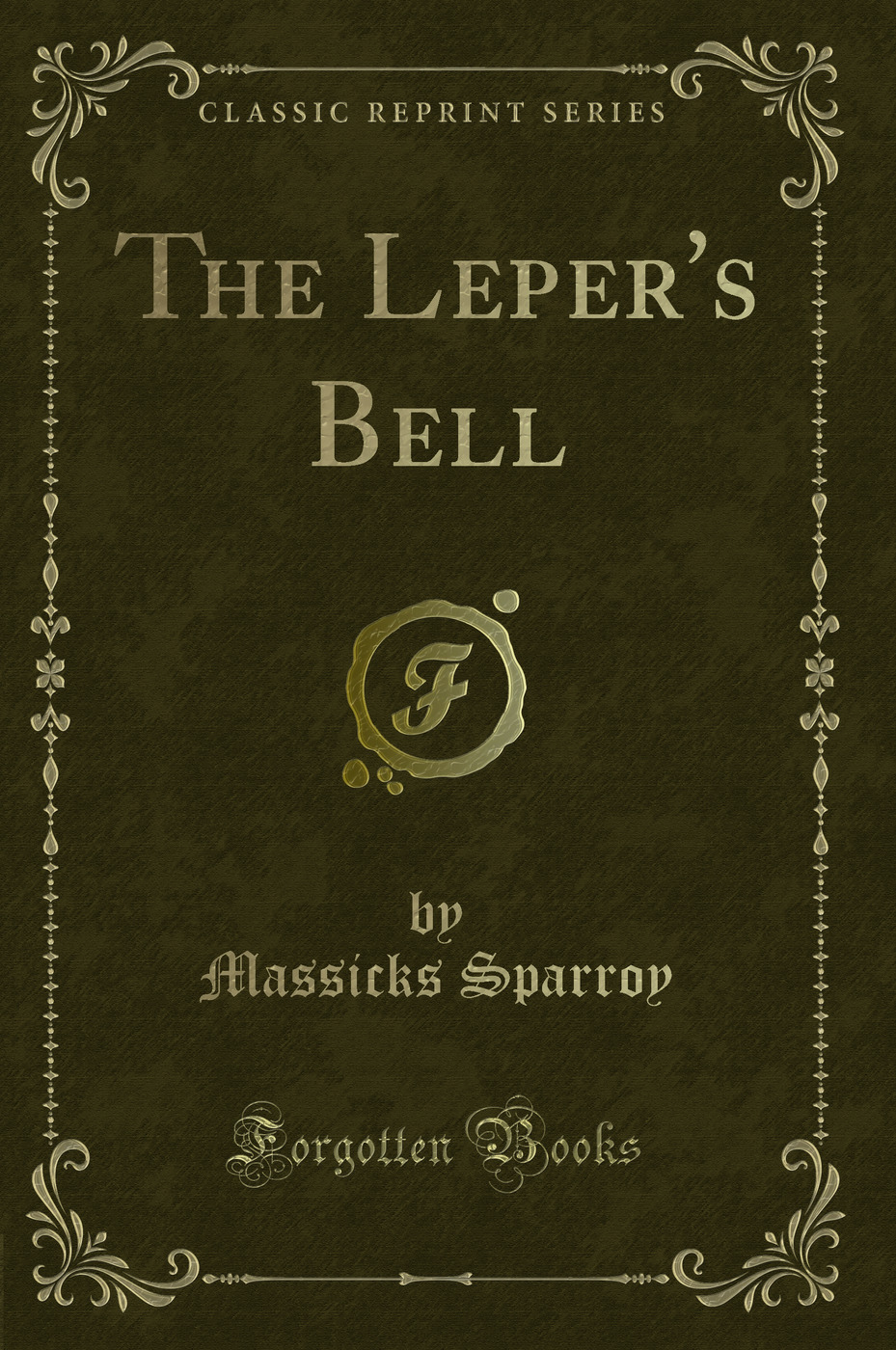 The Leper's Bell (Classic Reprint)