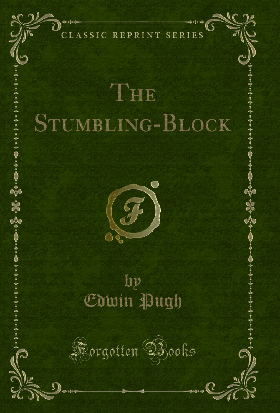 The Stumbling-Block (Classic Reprint)