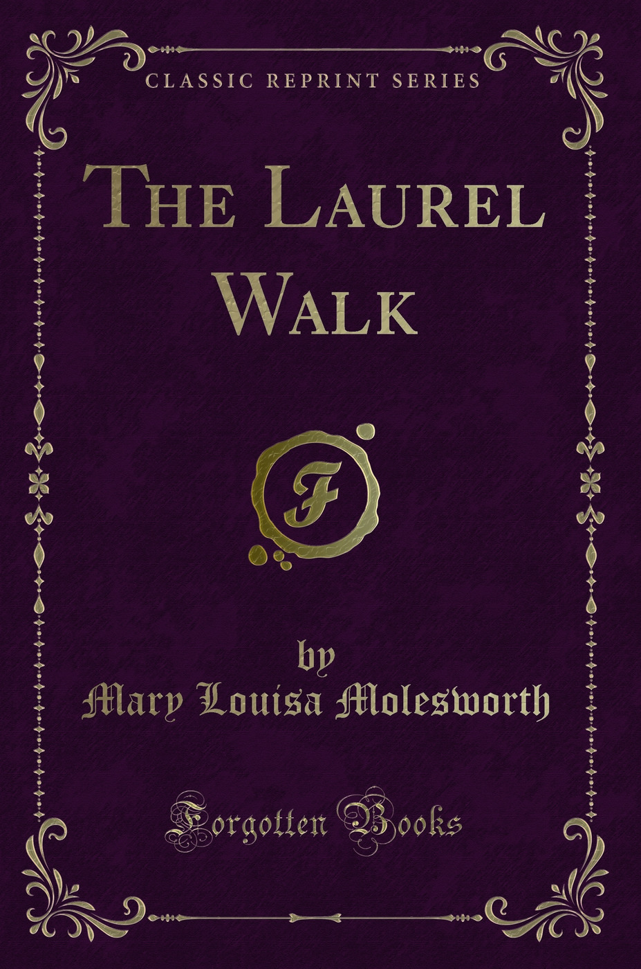 The Laurel Walk (Classic Reprint)