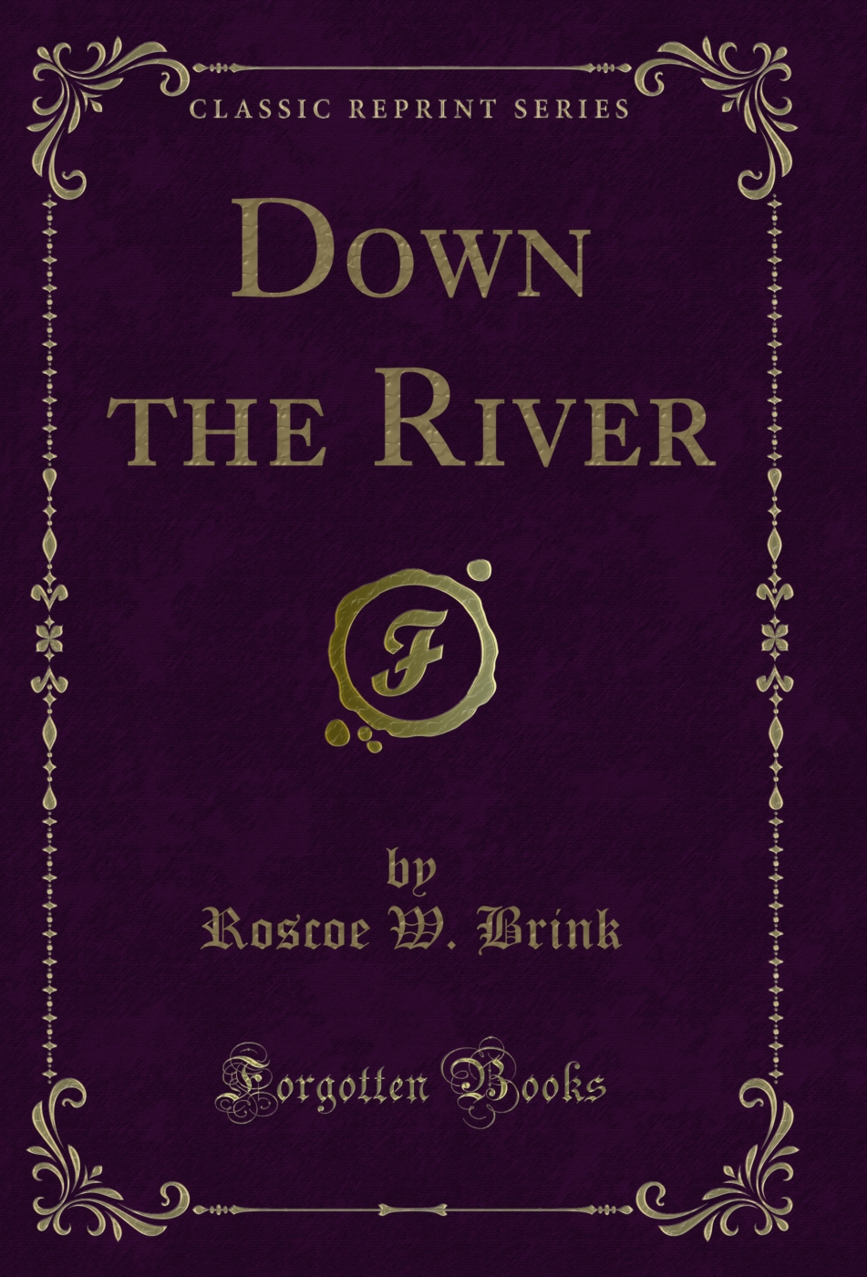 Down the River (Classic Reprint)