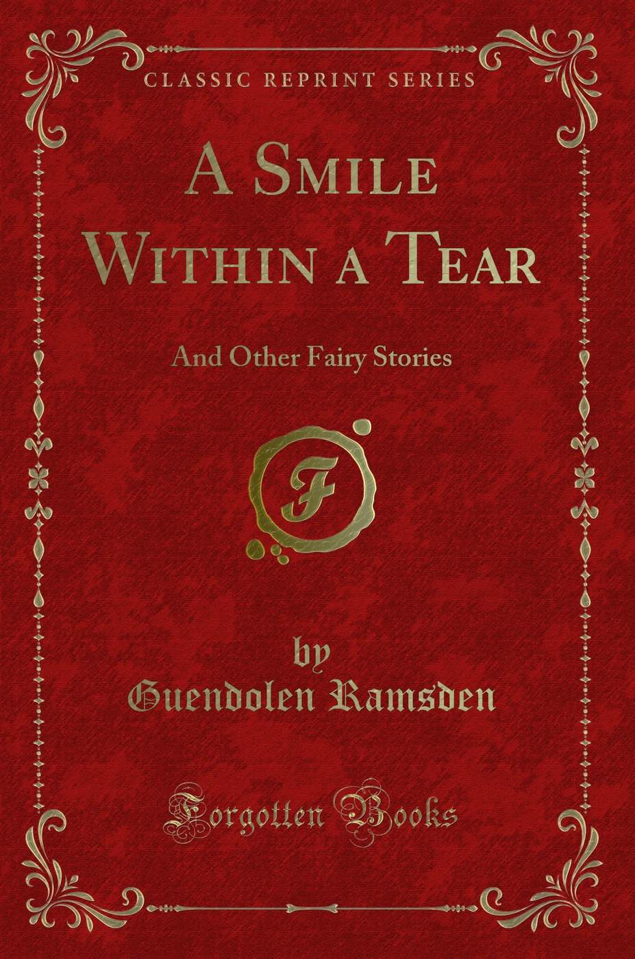 A Smile Within a Tear: And Other Fairy Stories (Classic Reprint)
