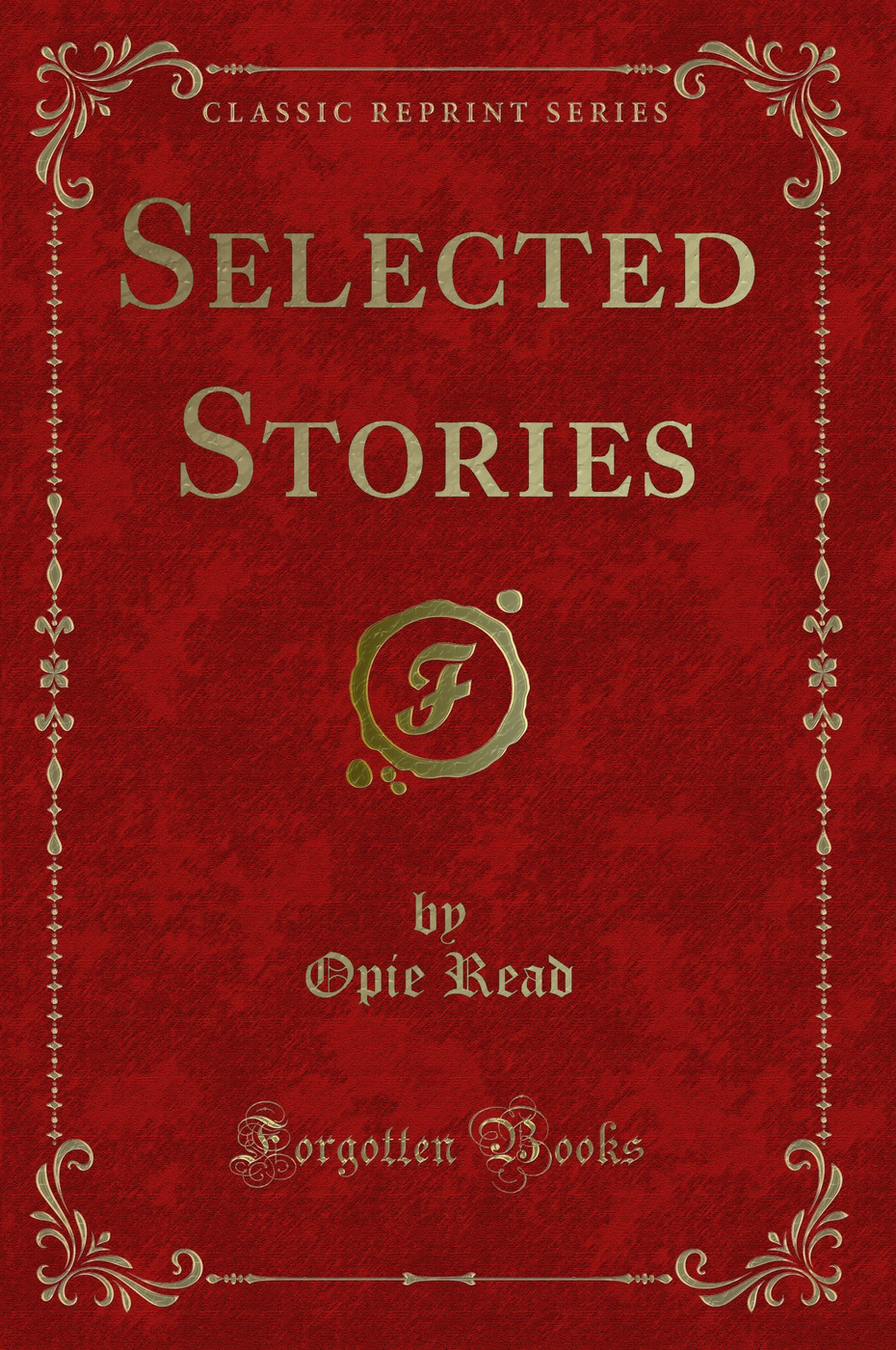 Selected Stories (Classic Reprint)