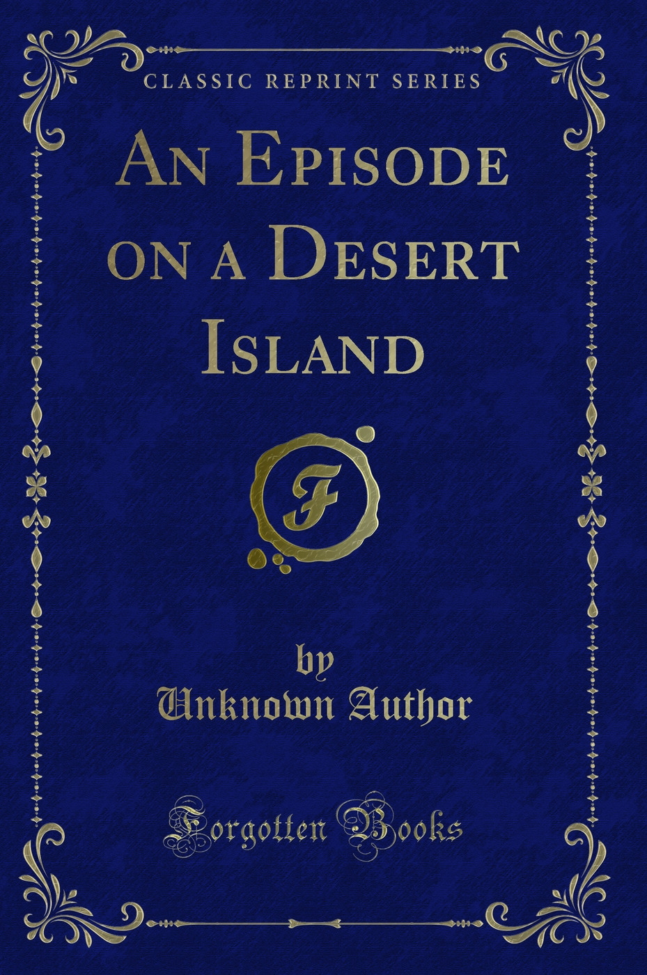 An Episode on a Desert Island (Classic Reprint)