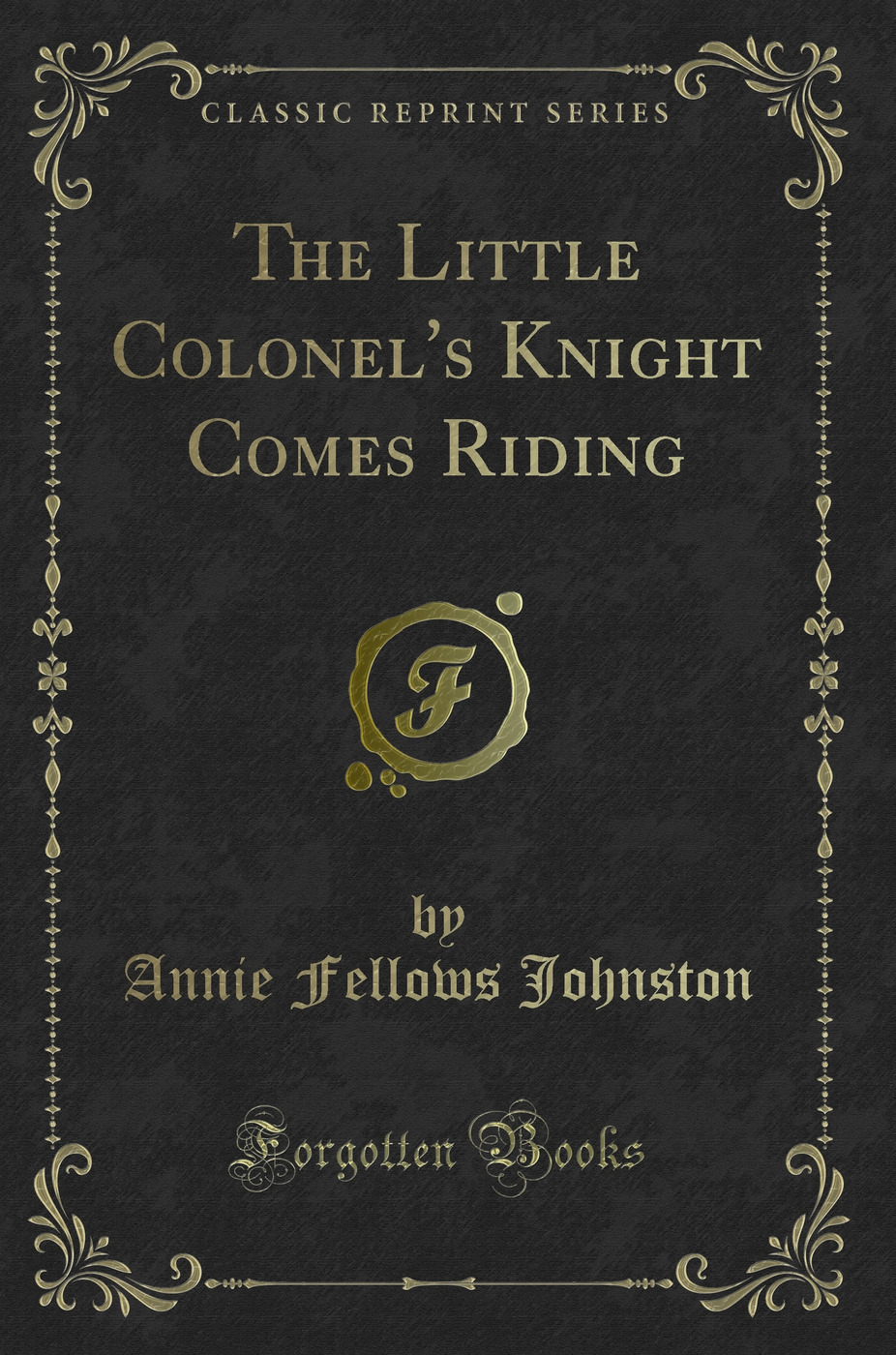 The Little Colonel's Knight Comes Riding (Classic Reprint)