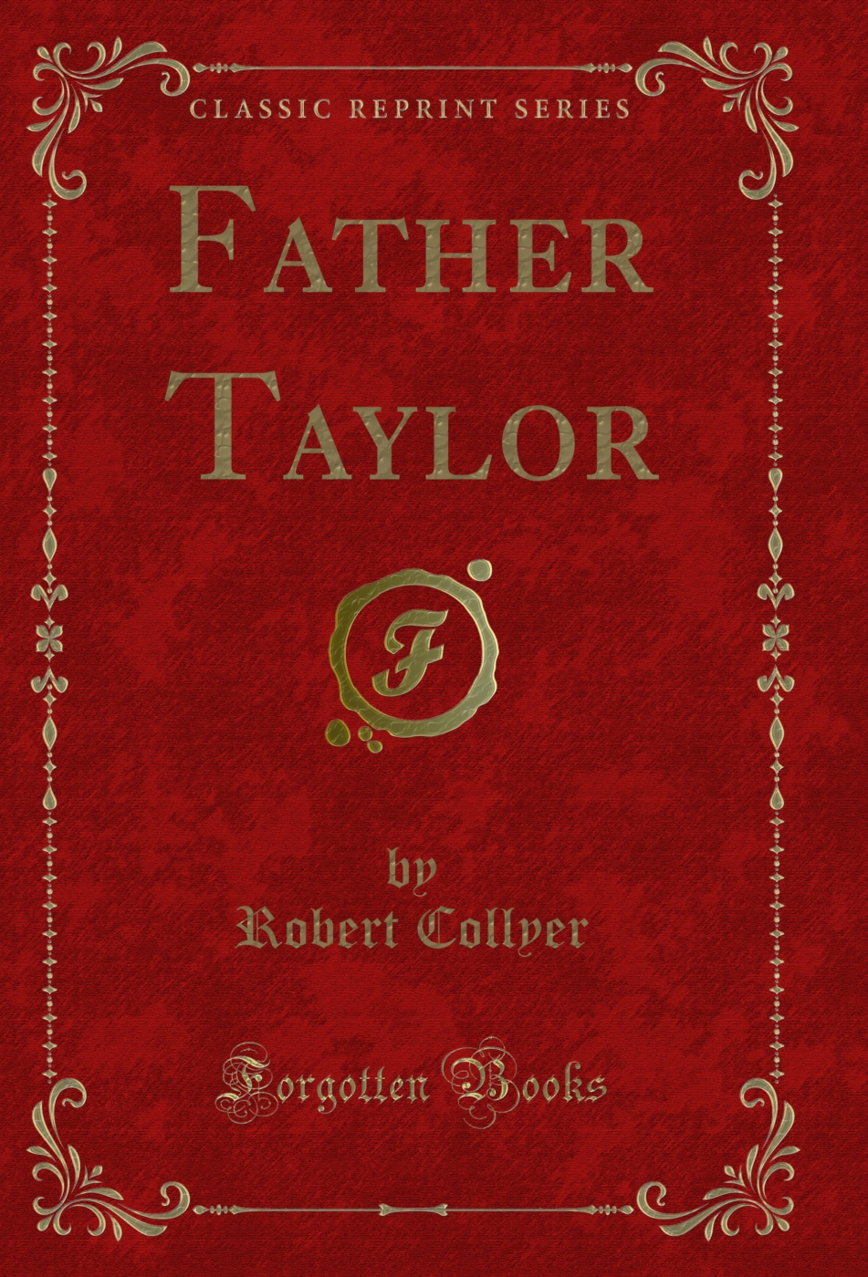 Father Taylor (Classic Reprint)