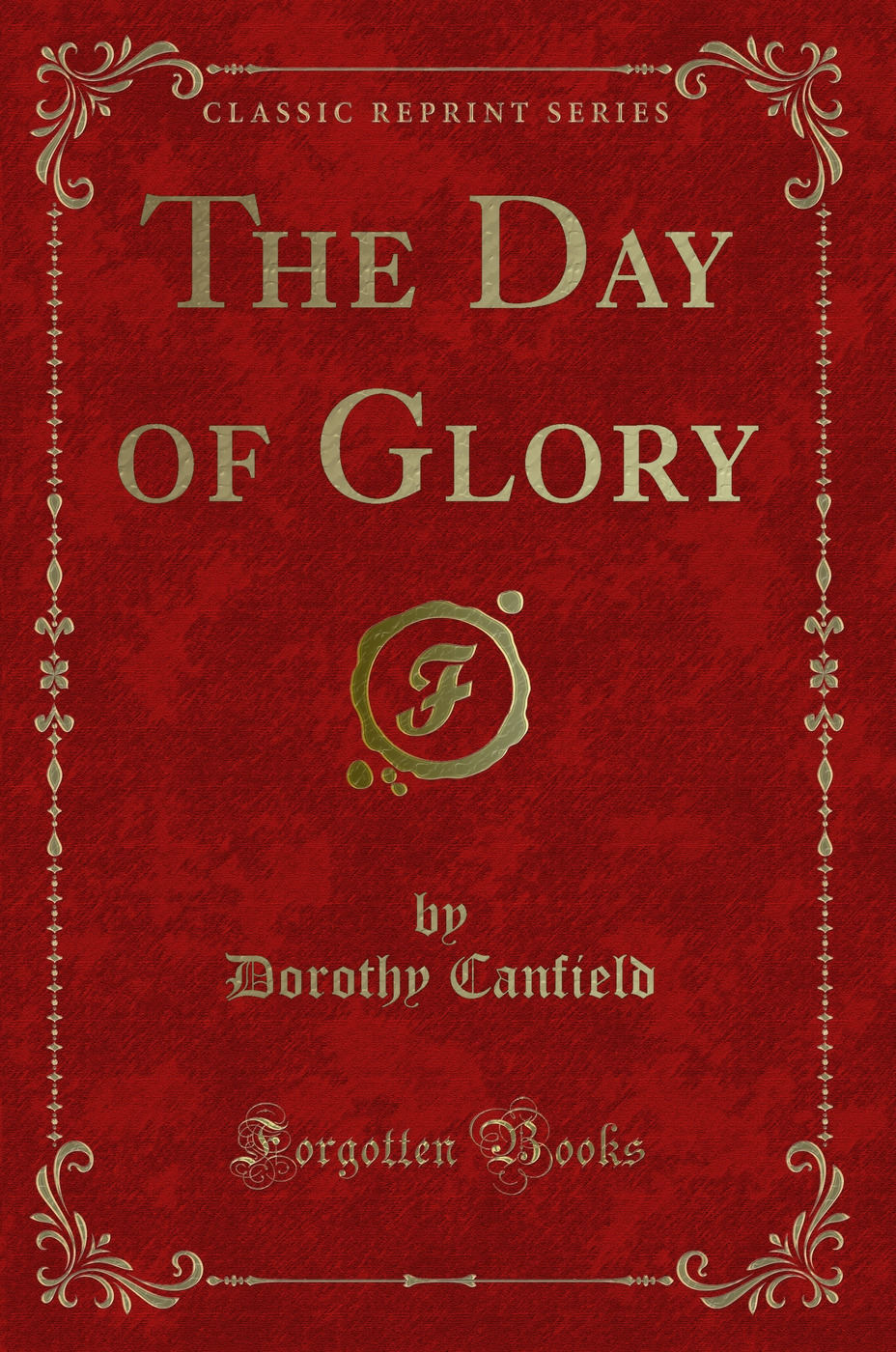 The Day of Glory (Classic Reprint)