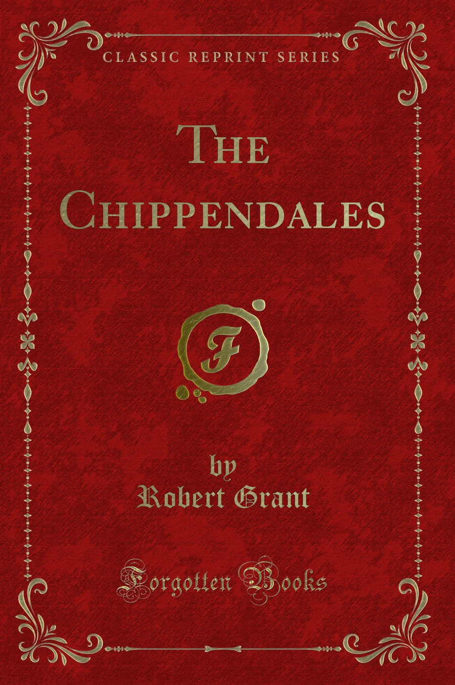 The Chippendales (Classic Reprint)