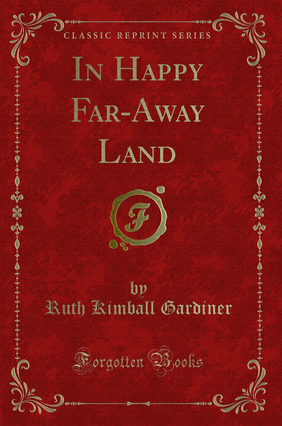In Happy Far-Away Land (Classic Reprint)