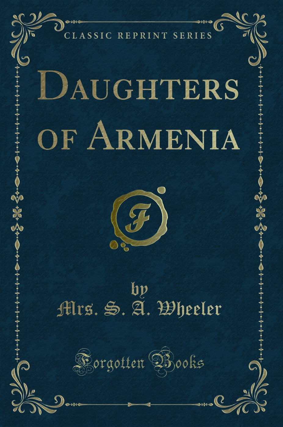 Daughters of Armenia (Classic Reprint)