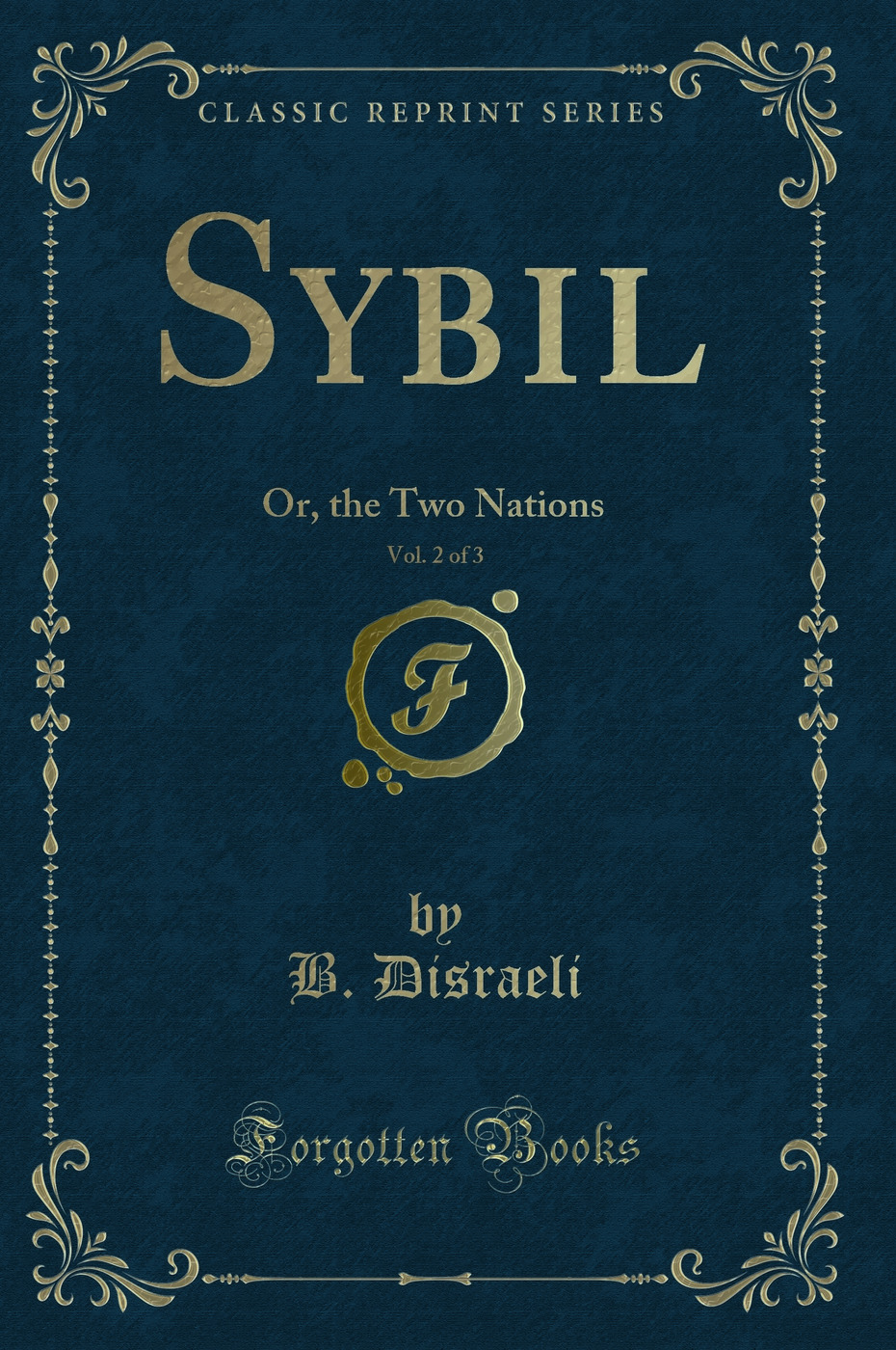 Sybil, Vol. 2 of 3: Or, the Two Nations (Classic Reprint)