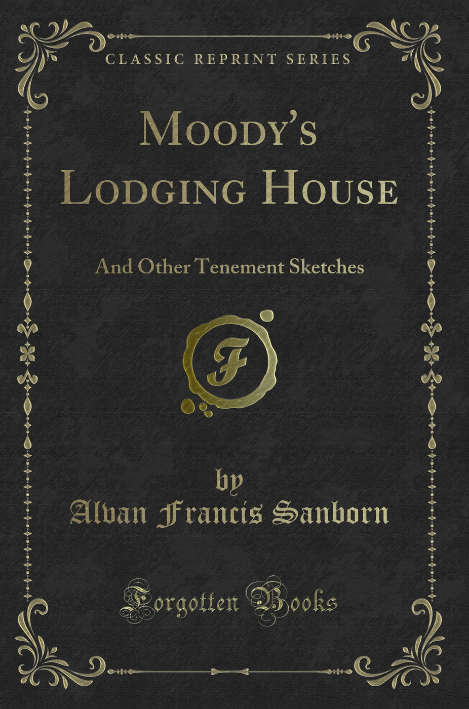Moody's Lodging House: And Other Tenement Sketches (Classic Reprint)