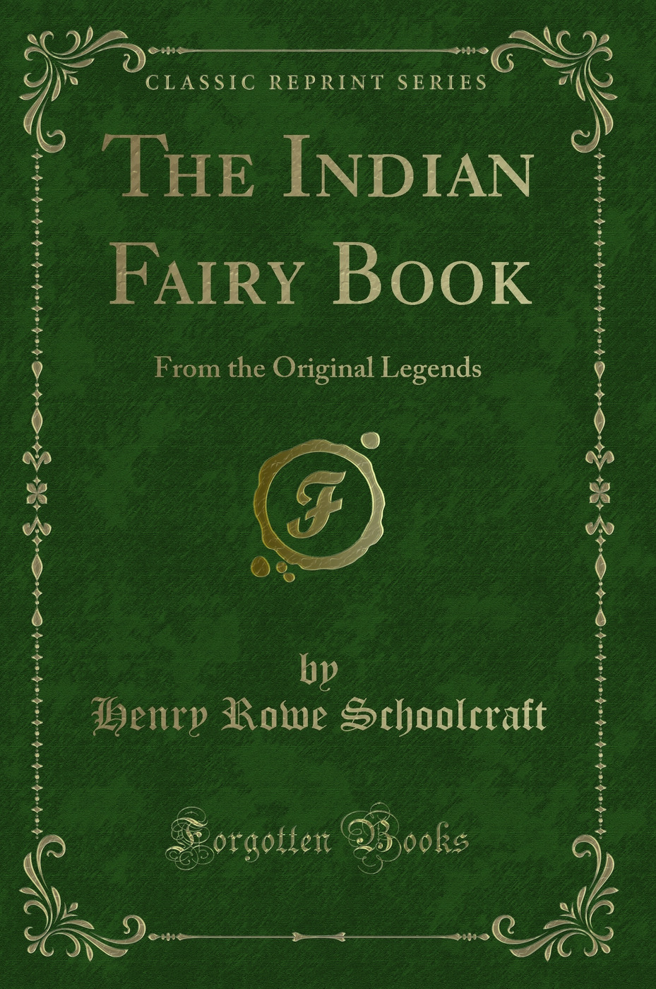 The Indian Fairy Book: From the Original Legends (Classic Reprint)