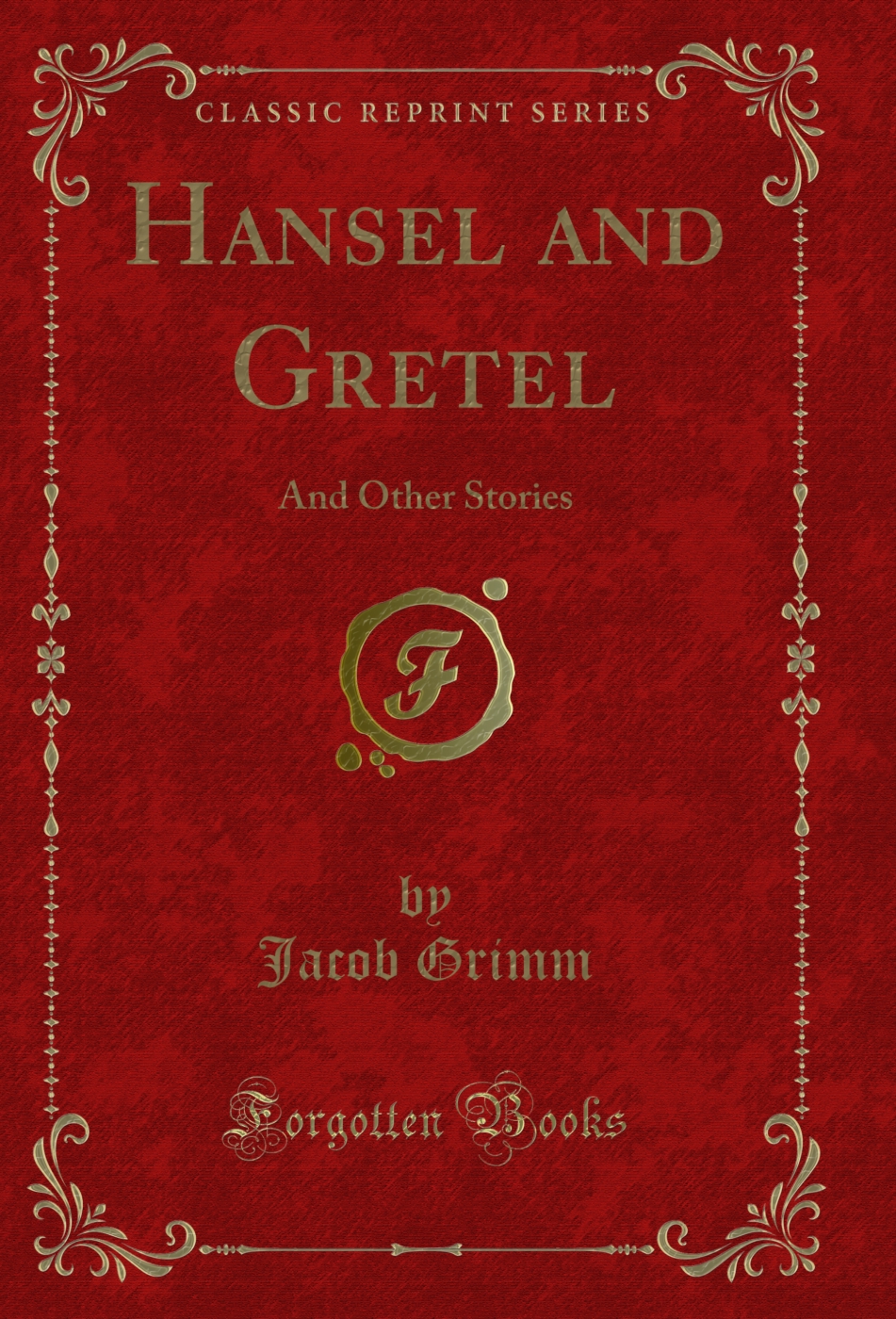 Hansel and Gretel: And Other Stories (Classic Reprint)