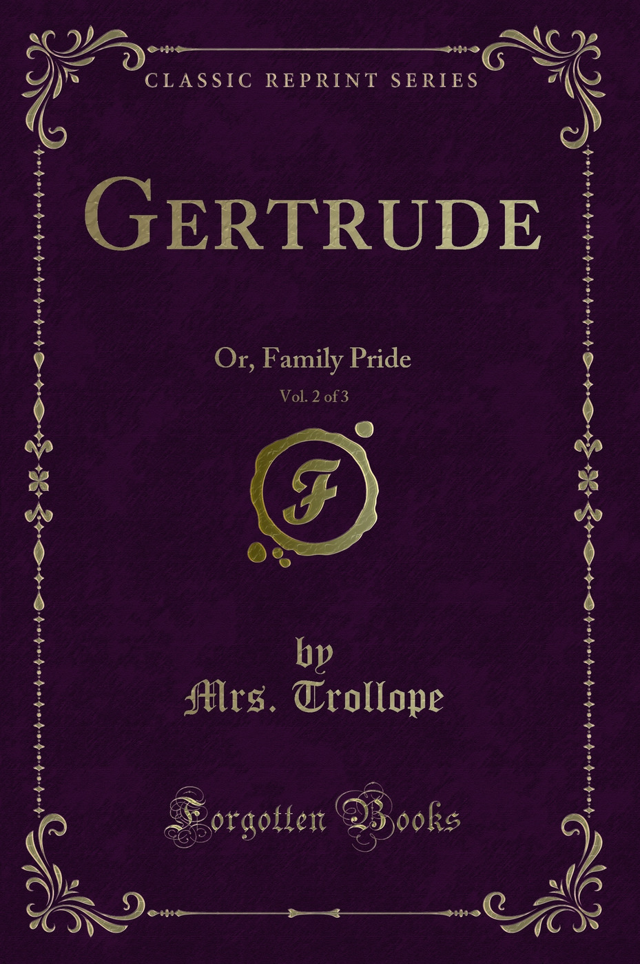 Gertrude, Vol. 2 of 3: Or, Family Pride (Classic Reprint)