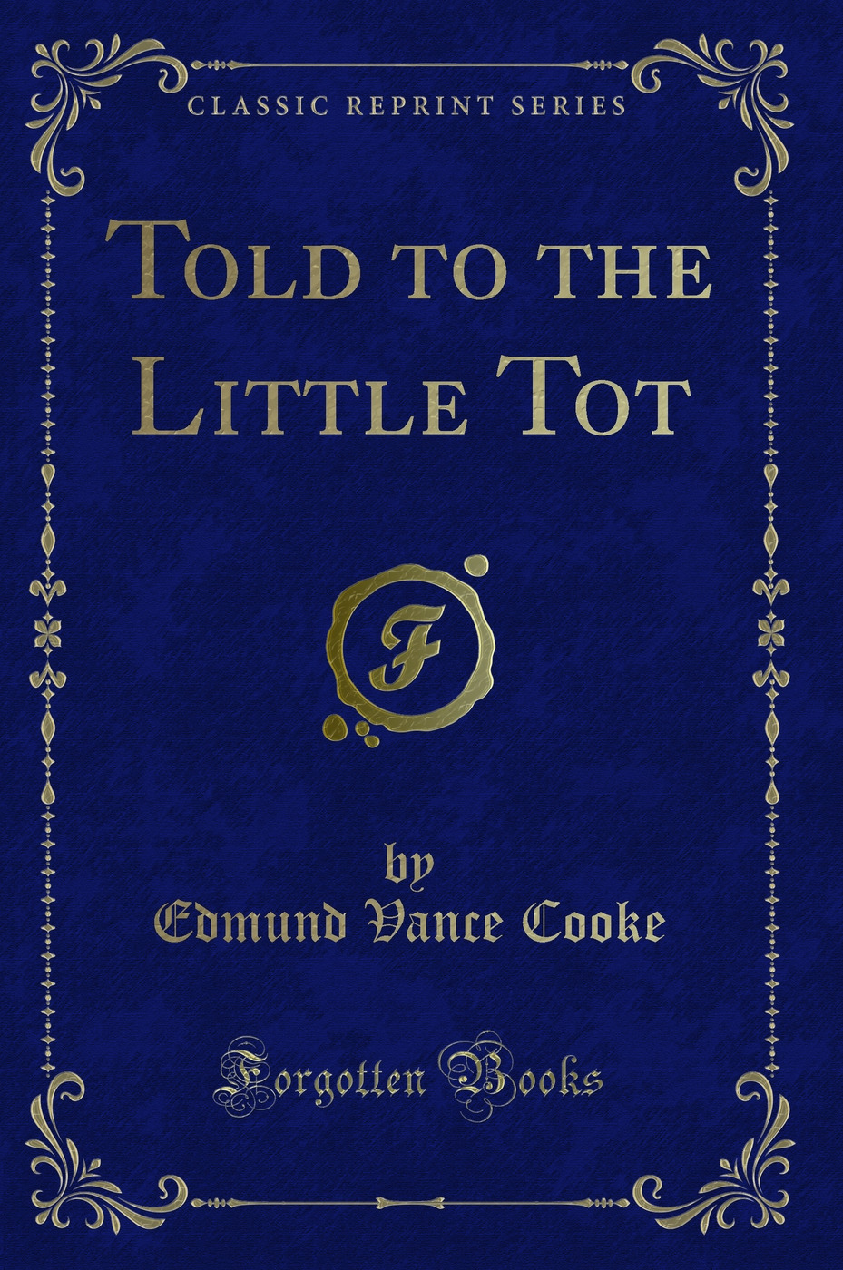 Told to the Little Tot (Classic Reprint)