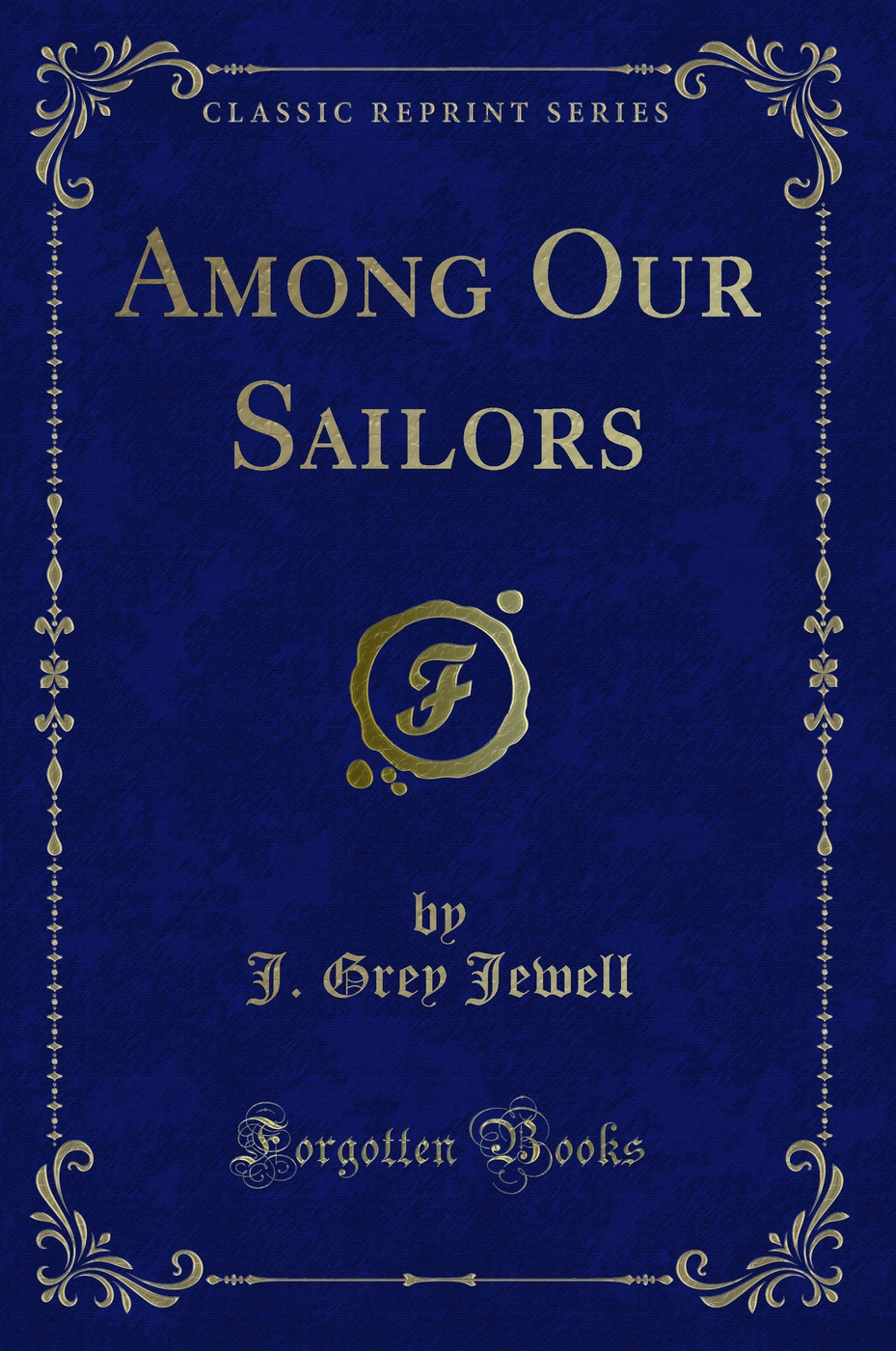 Among Our Sailors (Classic Reprint)