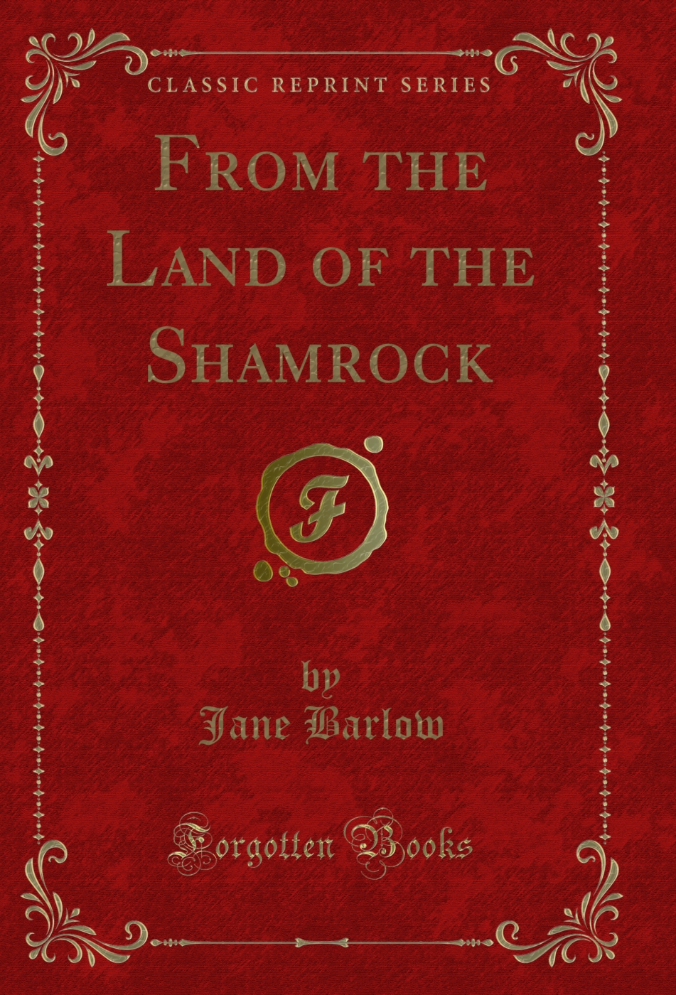 From the Land of the Shamrock (Classic Reprint)