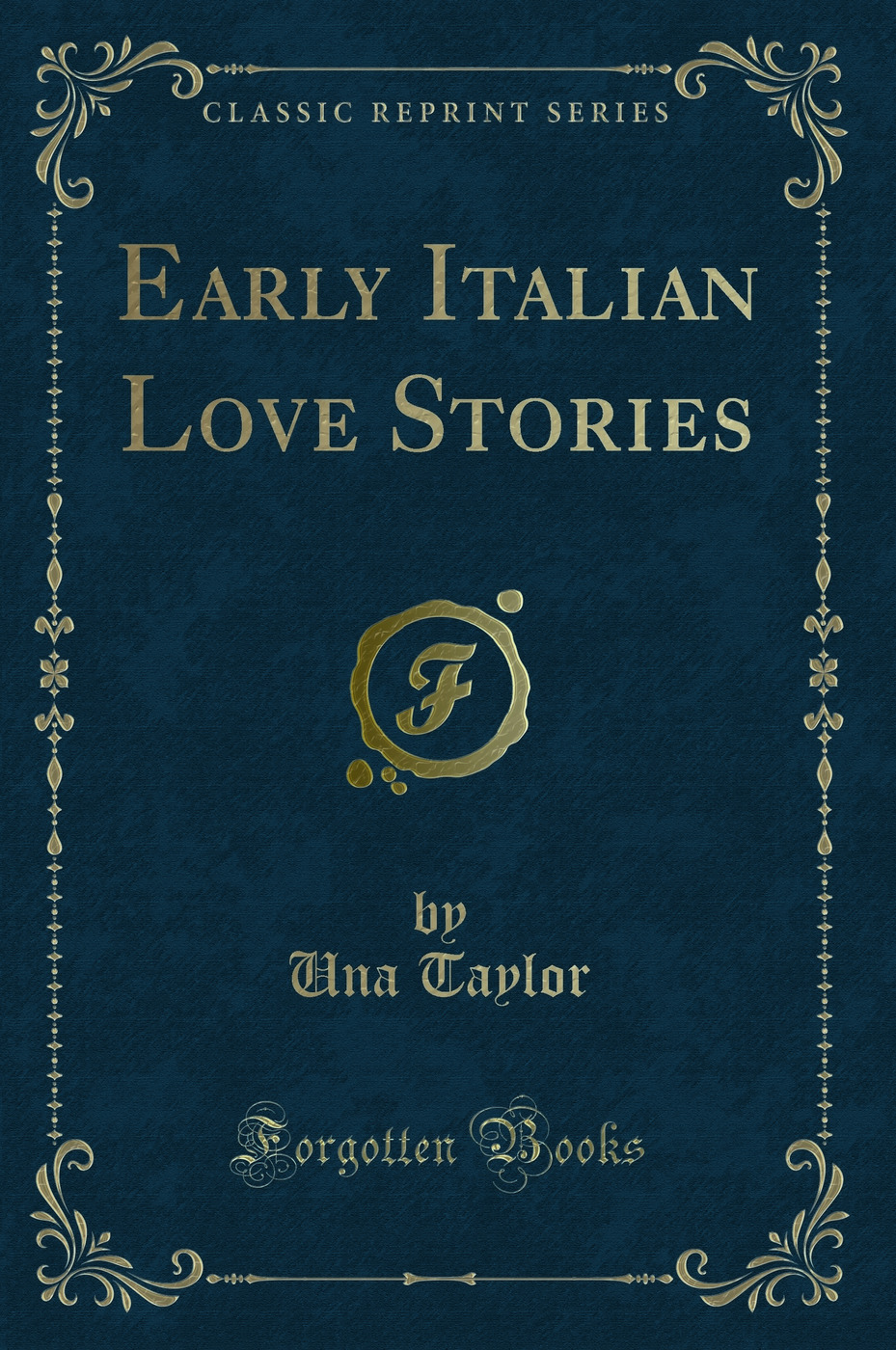 Early Italian Love Stories (Classic Reprint)