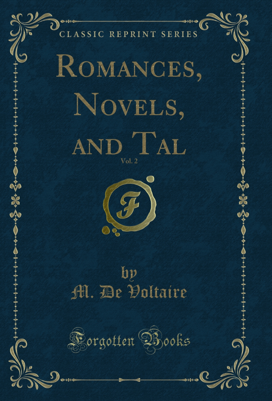 Romances, Novels, and Tal, Vol. 2 (Classic Reprint)
