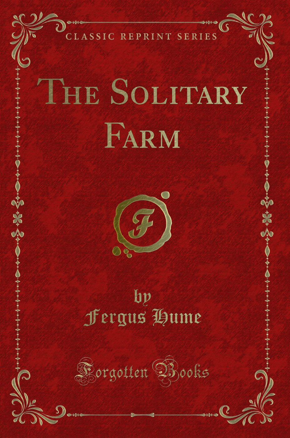 The Solitary Farm (Classic Reprint)
