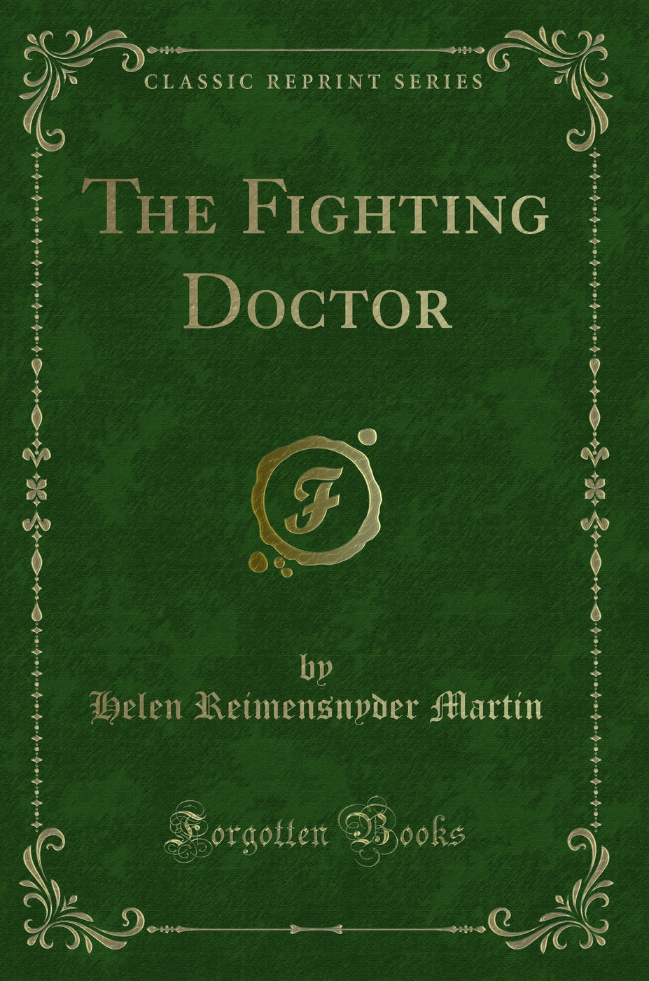 The Fighting Doctor (Classic Reprint)