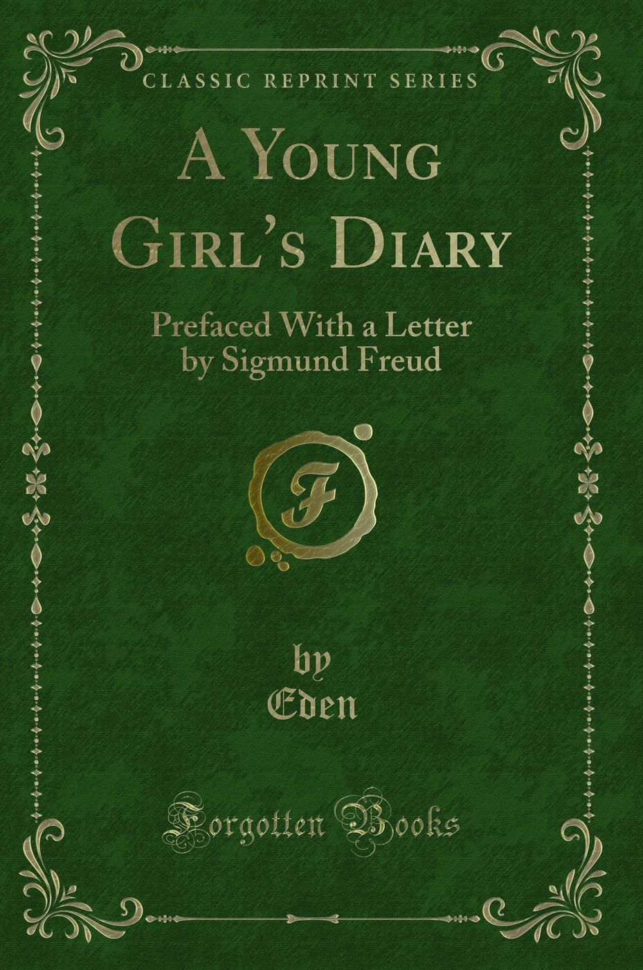 A Young Girl's Diary: Prefaced With a Letter by Sigmund Freud (Classic Reprint)
