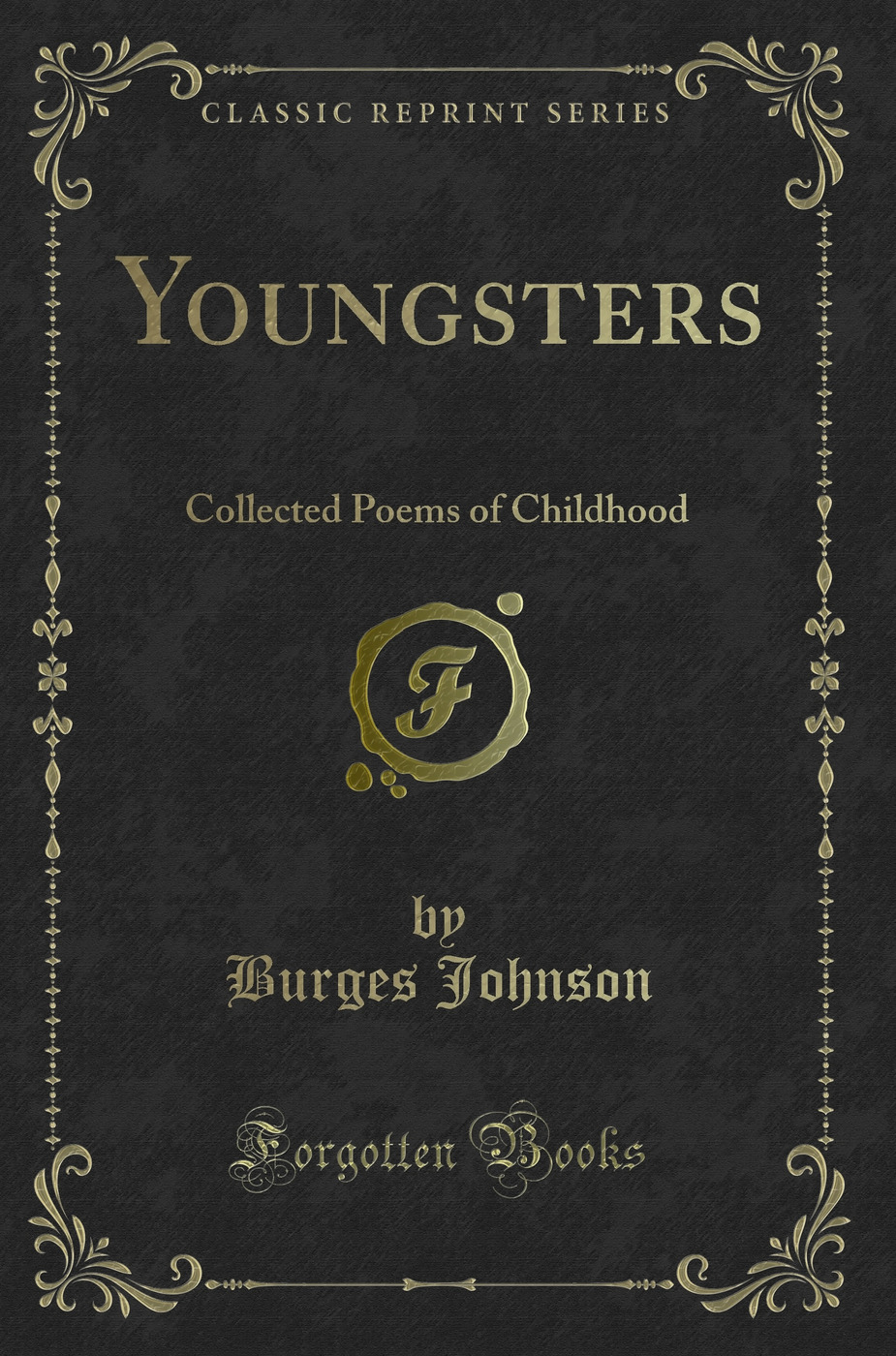 Youngsters: Collected Poems of Childhood (Classic Reprint)