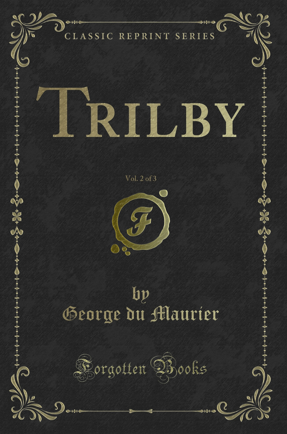 Trilby, Vol. 2 of 3 (Classic Reprint)