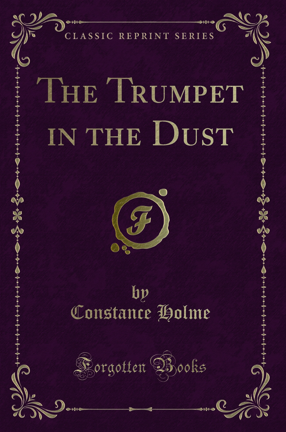 The Trumpet in the Dust (Classic Reprint)