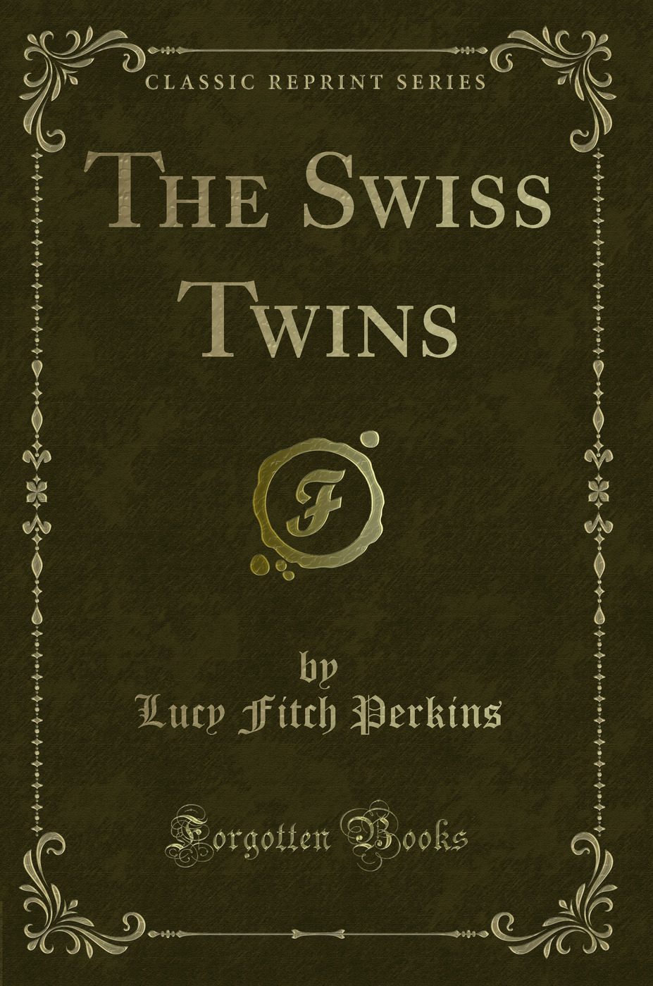 The Swiss Twins (Classic Reprint)