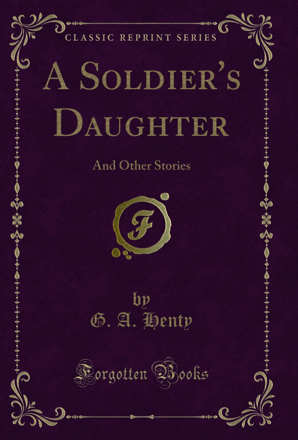 A Soldier's Daughter: And Other Stories (Classic Reprint)