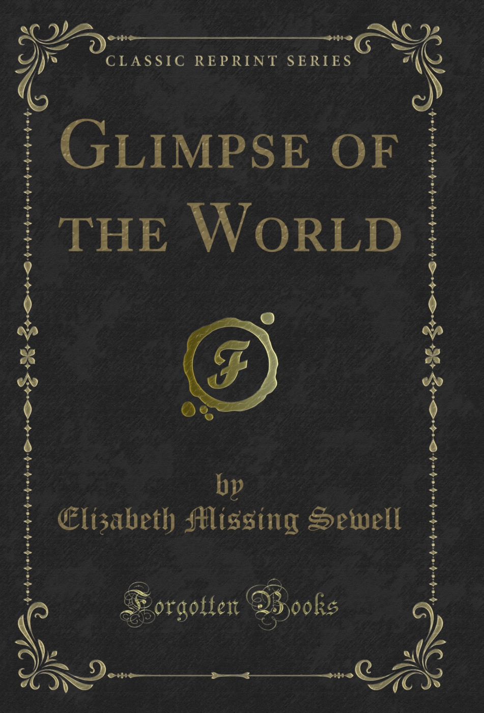 Glimpse of the World (Classic Reprint)