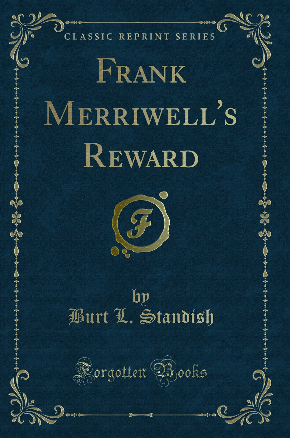 Frank Merriwell's Reward (Classic Reprint)