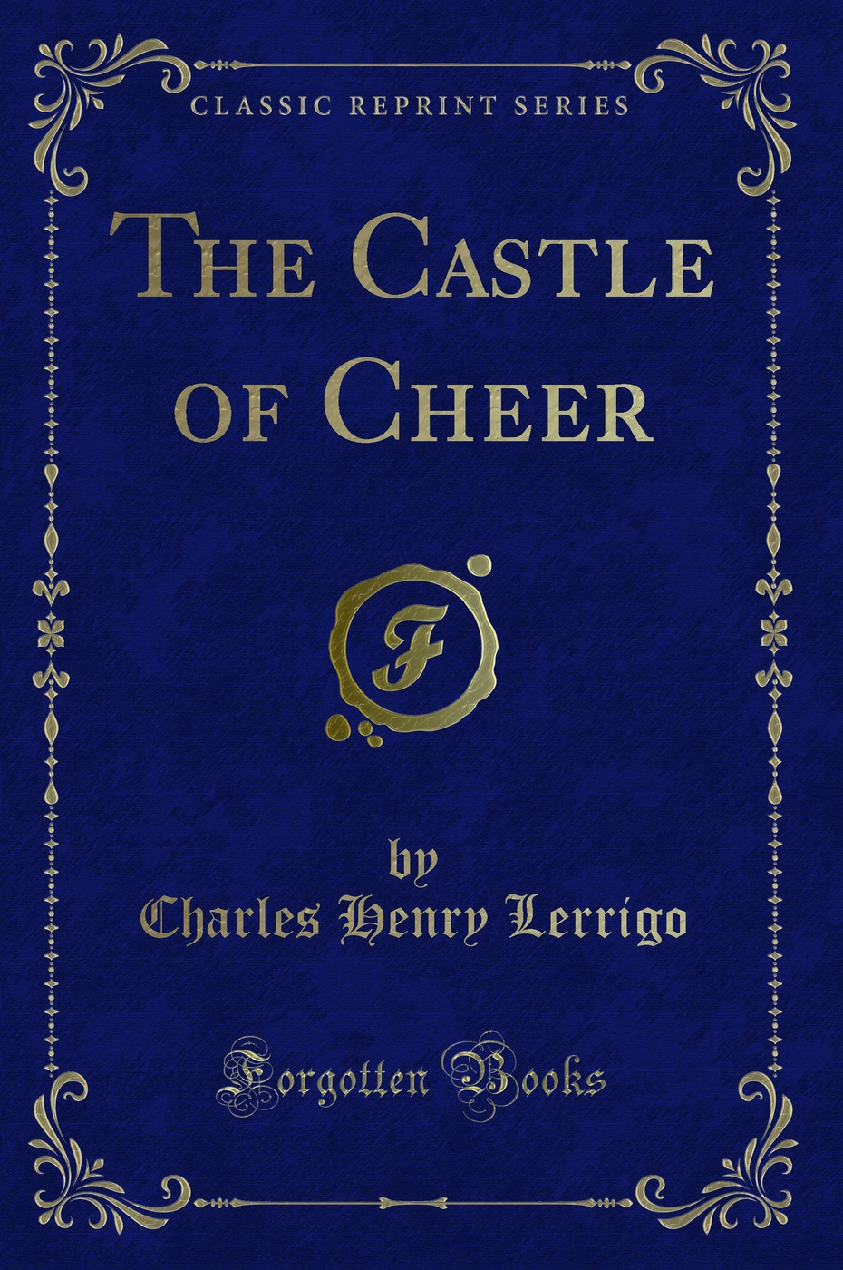 The Castle of Cheer (Classic Reprint)