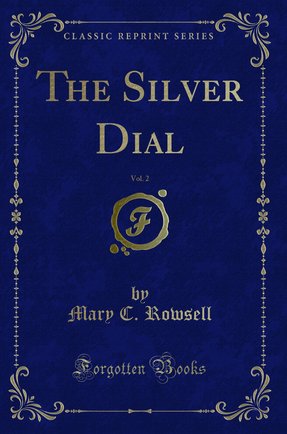 The Silver Dial, Vol. 2 (Classic Reprint)