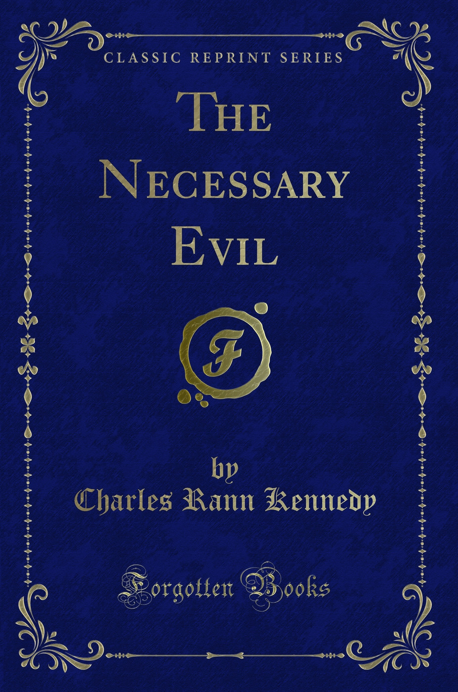 The Necessary Evil (Classic Reprint)