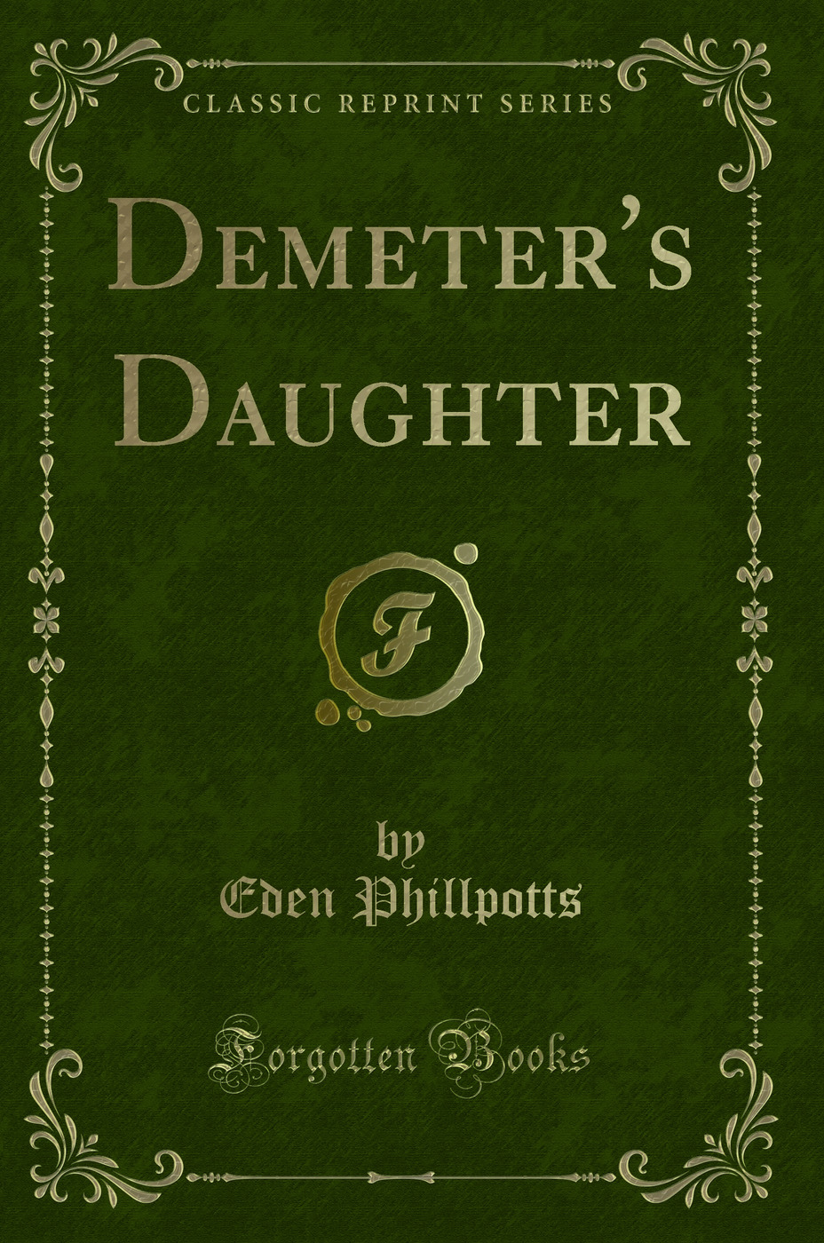 Demeter's Daughter (Classic Reprint)
