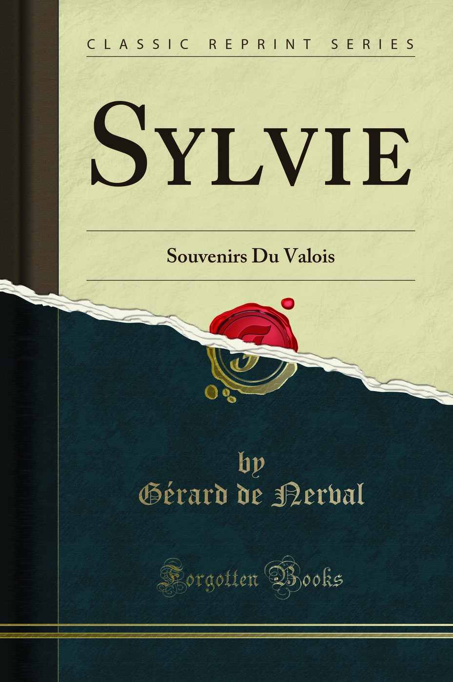 Sylvie: Souvenirs Du Valois (Classic Reprint)