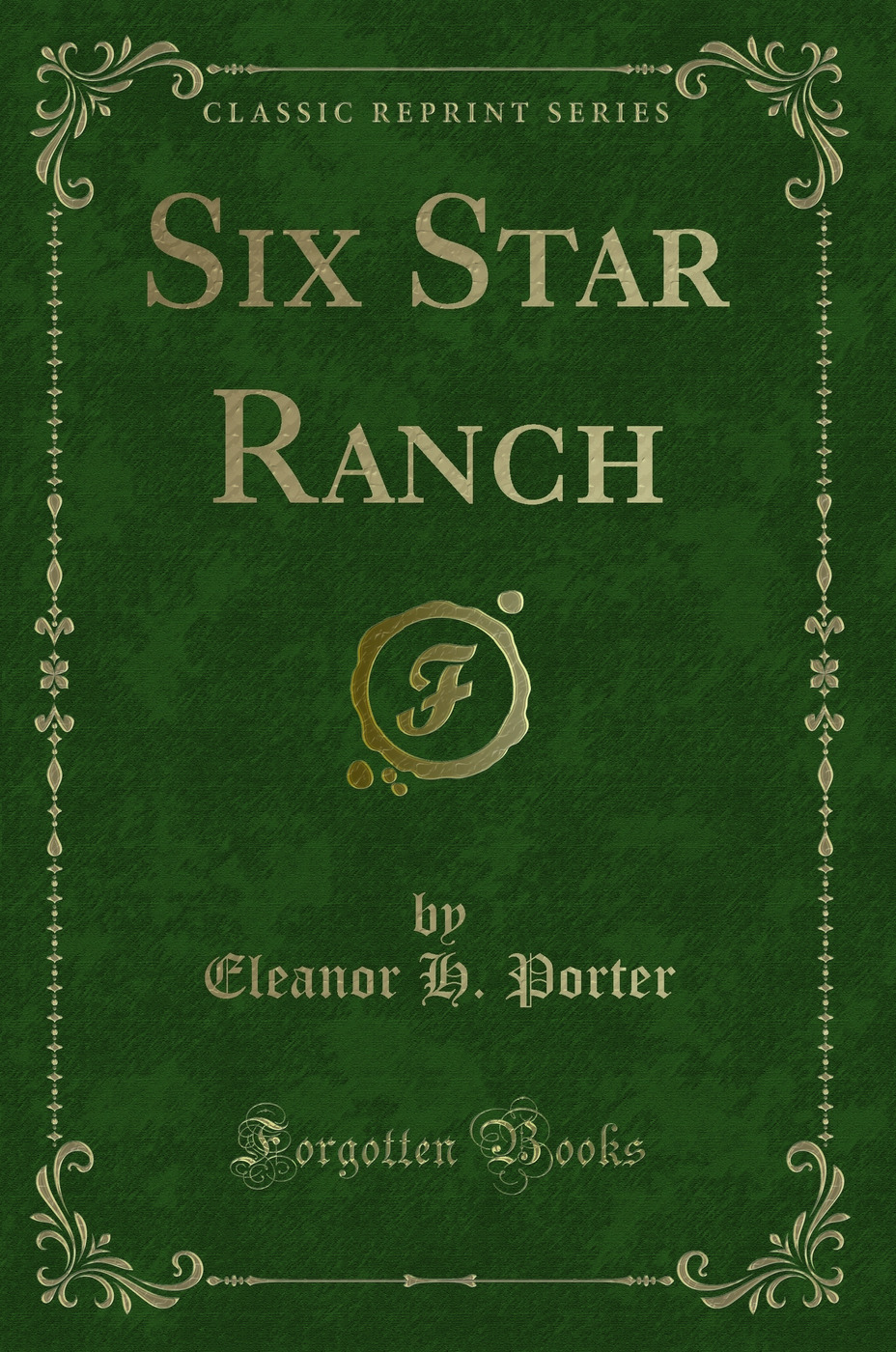 Six Star Ranch (Classic Reprint)